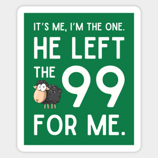 Jesus Left The 99 For Me Sticker